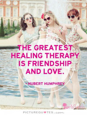 Love Quotes Friendship Quotes Healing Quotes Therapy Quotes Hubert H ...