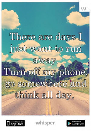 ... Want To Running Away Quotes, I Wanna Running Away, Feelings Quotes