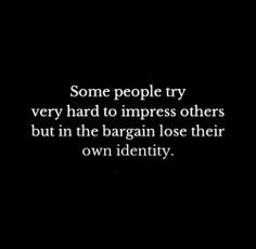 ... but in the bargain lose their own identity. #Life #Identity #Quotes