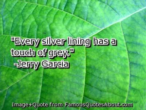 Every silver lining has a touch of grey.