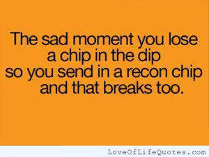 The-sad-moment-you-lose-a-chip.jpg
