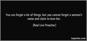 quote-you-can-forget-a-lot-of-things-but-you-cannot-forget-a-woman-s ...