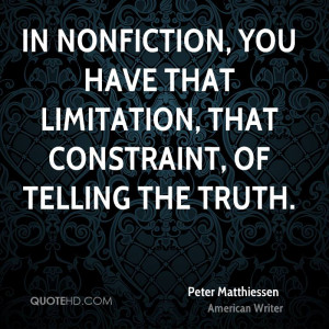 ... , you have that limitation, that constraint, of telling the truth