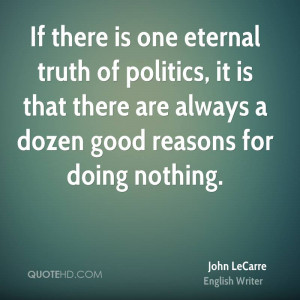 If there is one eternal truth of politics, it is that there are always ...