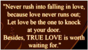 Never rush Love quotes and sayings for him from the heart