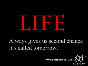 Life Always gives us second chance It’s called tomorrow.. English ...