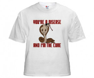 Cobra Stallone You’re a Disease and I’m the Cure T-Shirt