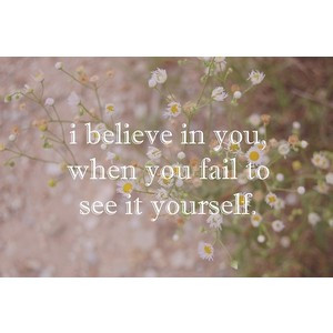 believe in you.. love quote