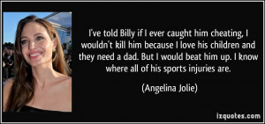 quote-i-ve-told-billy-if-i-ever-caught-him-cheating-i-wouldn-t-kill ...