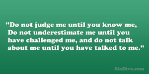 ... me until you have challenged me, and do not talk about me until you