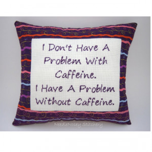 ... Cross Stitch Pillow, Cross Stitch Quote, Purple Pillow, Caffeine Quote