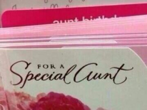 For a Special Aunt/Cunt