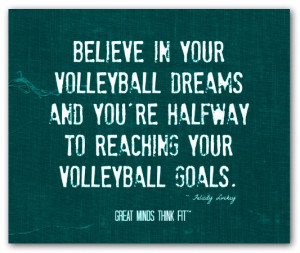 ... volleyball dreams and you re halfway to reaching your volleyball goals