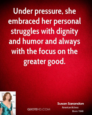 Under pressure, she embraced her personal struggles with dignity and ...