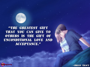 ... Org-love , greatest , give , unconditional , acceptance , Brian Tracy