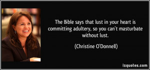 The Bible says that lust in your heart is committing adultery, so you ...