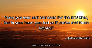 have-you-ever-met-someone-for-the-first-time-but-in-your-heart-you ...