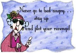 been angry many times and yes many times i have repented being angry ...