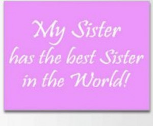 ... www.db18.com/sisters-day/my-sister-has-the-best-sister-in-the-world