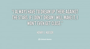 Henry J Kaiser Quotes