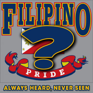 Filipino Pride Always Heard...