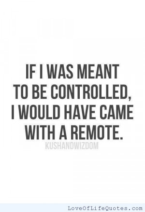 If I was meant to be controlled