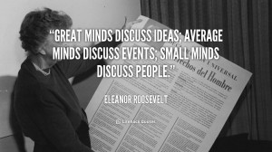 quote-Eleanor-Roosevelt-great-minds-discuss-ideas-average-minds ...