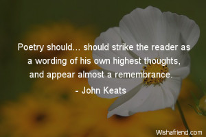 poetry-Poetry should... should strike the reader as a wording of his ...