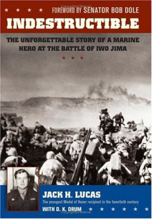 ... : The Unforgettable Story of a Marine Hero at the Battle of Iwo Jima