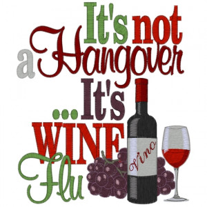 Funny Wine Quotes, Flu Seasons, Wine Flu, Funny Quotes Drinks, Wine ...