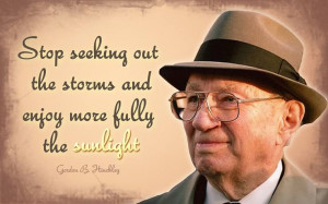 Enjoy the sunlight - quote from Pres. Gordon B. Hinckley