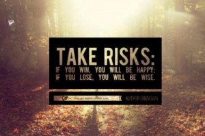 alt, go for it, live life, quotes, risk, trees, wise