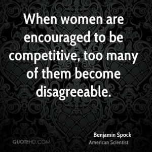 When women are encouraged to be competitive, too many of them become ...