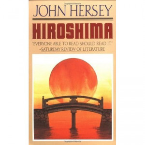 Hiroshima by John Hersey — Reviews, Discussion, Bookclubs, Lists