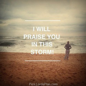 storm praise him because no problem is bigger than god .,Famous Bible ...