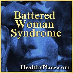 ... Battered Woman Syndrome apply to women who are not physically abused