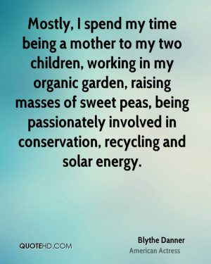 Mostly, I spend my time being a mother to my two children, working in ...