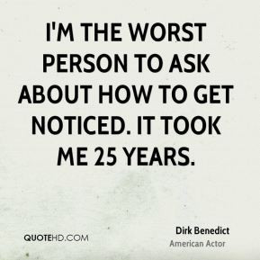 More Dirk Benedict Quotes