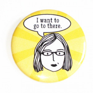 Liz Lemon Button Pinback Yellow Badges Funny Quotes. $2.75, via Etsy.