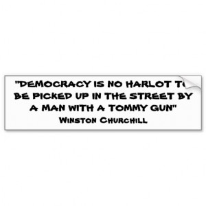 Democracy Is No Harlot To Be Picked Up