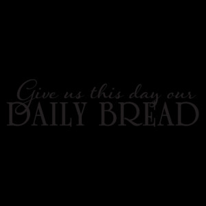 Daily Bread Wall Quotes™ Decal