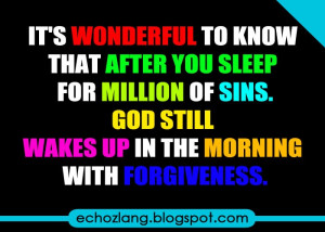 God still wakes you up in the morning with forgiveness