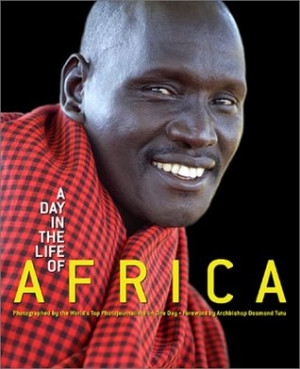 Day in the Life of Africa: Photographed by the World's Leading ...