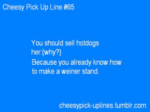 cheesy #cheesy pick up lines #funny #pick up lines. Loading... Hide ...