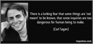 There is a lurking fear that some things are 'not meant' to be known ...