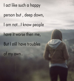 act like such a happy person but Source: http://www.MediaWebApps.com