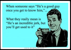 Quotes About Guys Eing Jerks