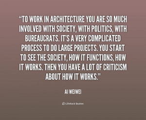 quote-Ai-Weiwei-to-work-in-architecture-you-are-so-168247.png