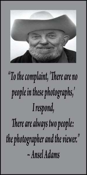 Another great quote from Ansel Adams.