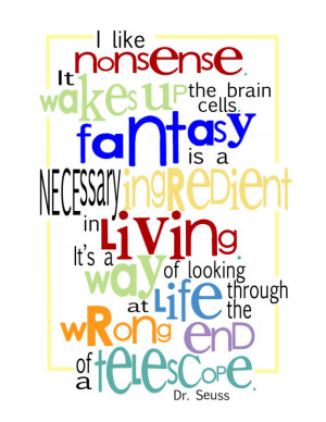 Seuss QUOTE - I like nonsense... - Print - 8x10 - Inspirational quote ...